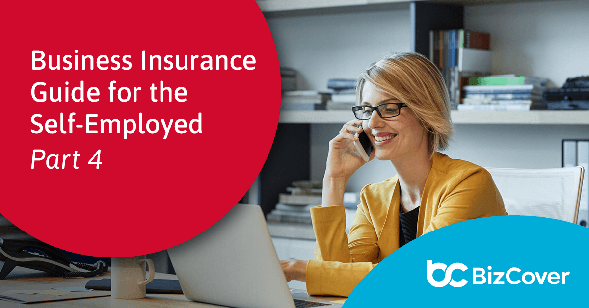 Business Insurance Guide for the SelfEmployed Part 4