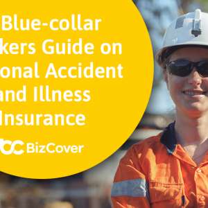 A Blue-collar Workers Guide on Personal Accident & Illness