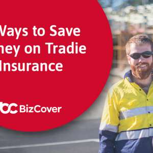 How to save money on Tradies Insurance Policy