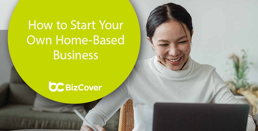 How to start a small business from home in 2024 BizCover