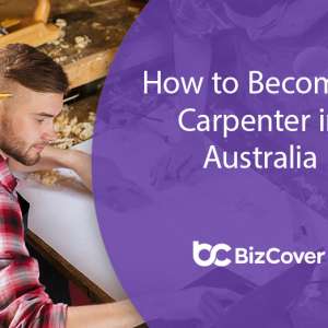 How to become a carpenter in Australia