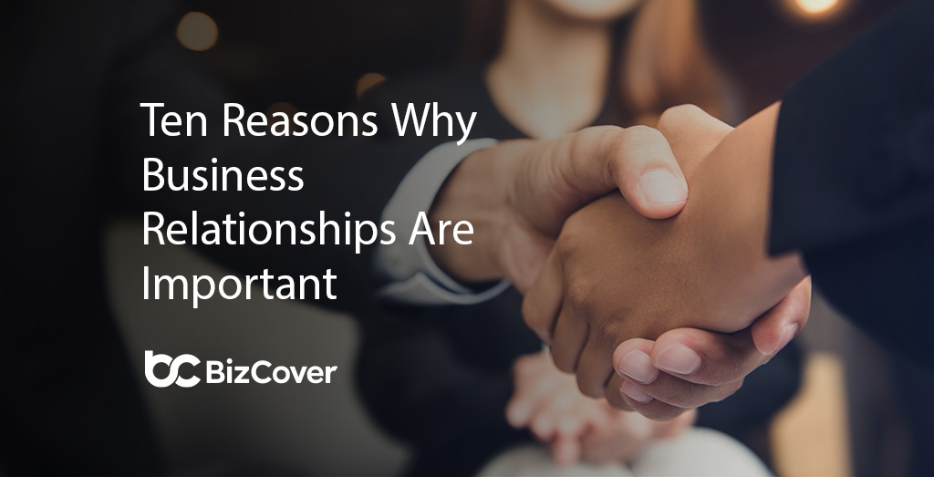 10 reasons relationships are the key to business growth | BizCover