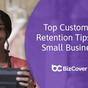 Customer retention tips for businesses