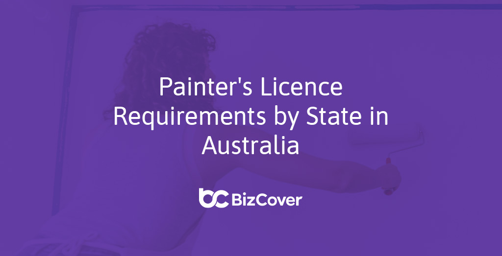 Painters licence requirements by state BizCover