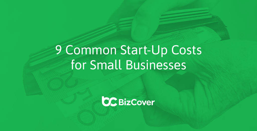 9 Business Startup Costs How Much to Expect BizCover