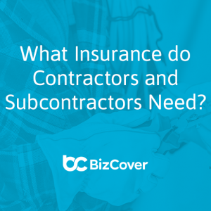 Contractor and subcontractor insurance