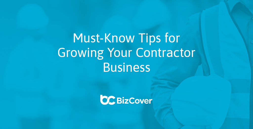 11 Tips for Growing a Contractor Business in 2023 BizCover