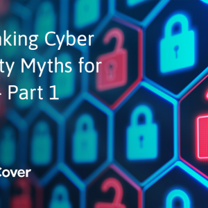 BizCover debunks cyber myths for Australian small businesses.