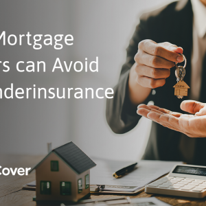 How mortgage brokers can avoid underinsurance