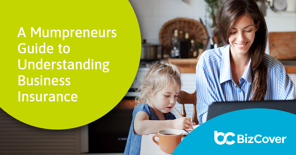 A Mumpreneurs Guide to Understanding Business Insurance