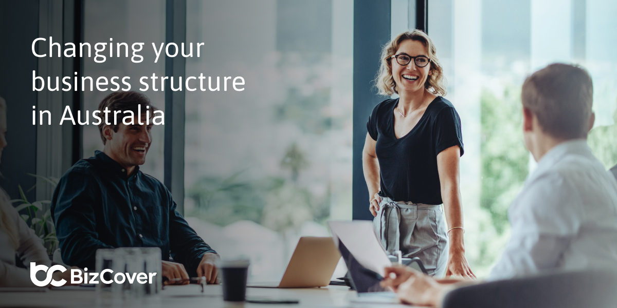 Changing your business structure in Australia