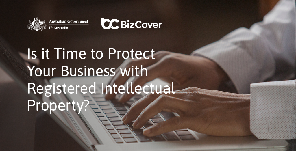 Is it time to protect your business with registered intellectual property?