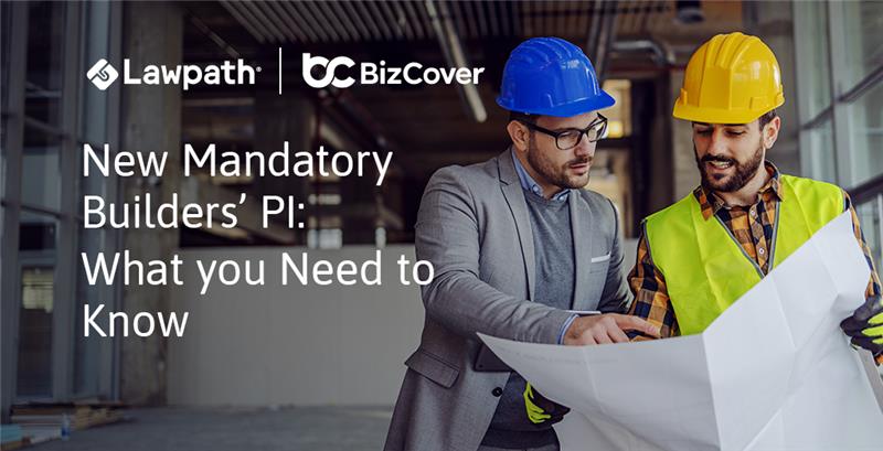 New Mandatory Builders’ PI: What you need to know 