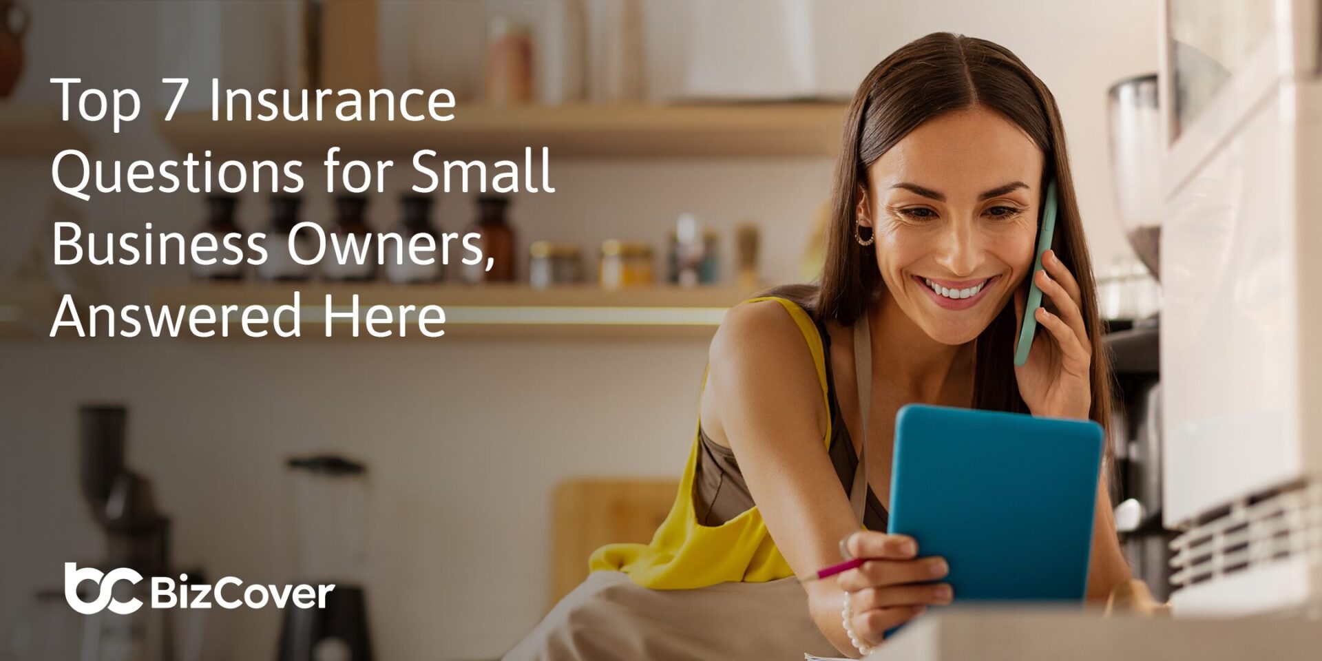 Top 7 Insurance Questions for Small Business Owners, Answered Here