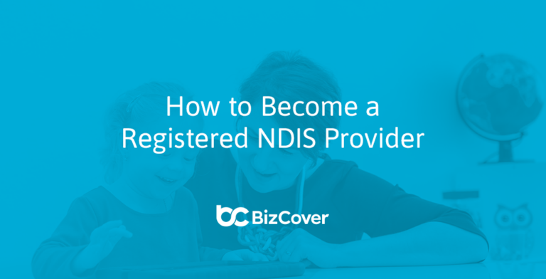 How to Become a Registered NDIS Provider | BizCover