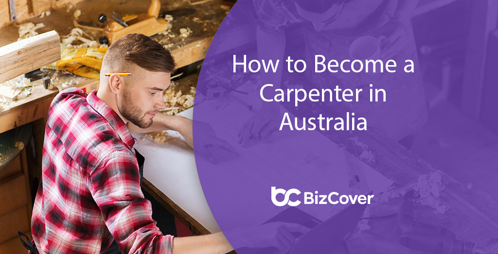 How to become a carpenter in Australia