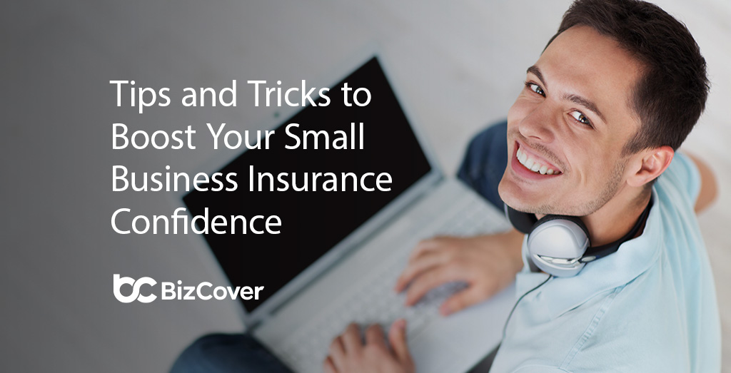 Top tips to boost your small business insurance confidence