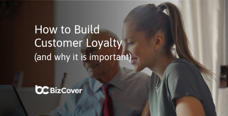 5 steps to building customer loyalty (and why it matters) | BizCover
