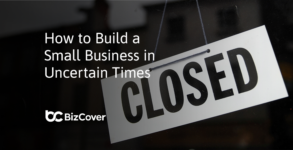 Building business in uncertain times