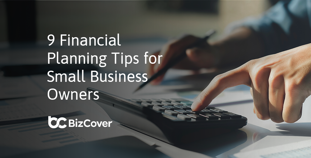 9 financial planning tips for small businesses