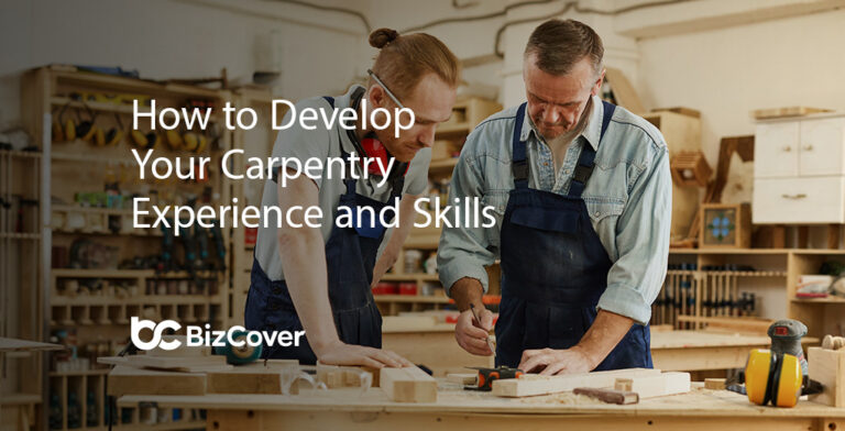 Carpentry Success How to develop your carpentry skills and experience | BizCover