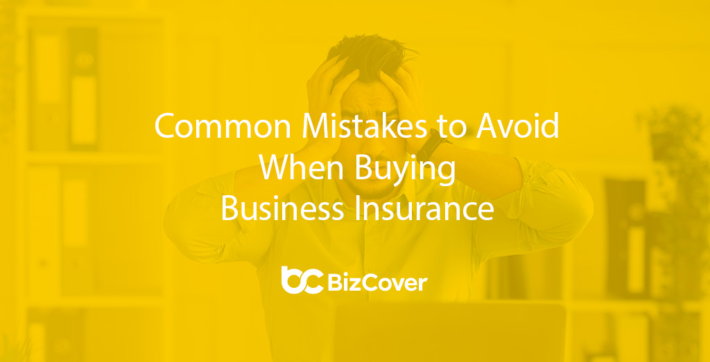 Business Insurance Mistakes to Avoid