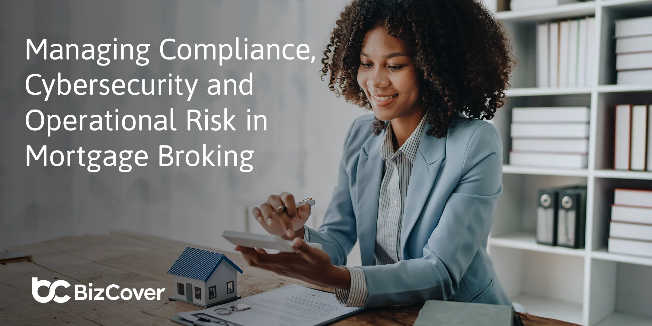 Managing Compliance, Cybersecurity and Operational Risk in Mortgage Broking