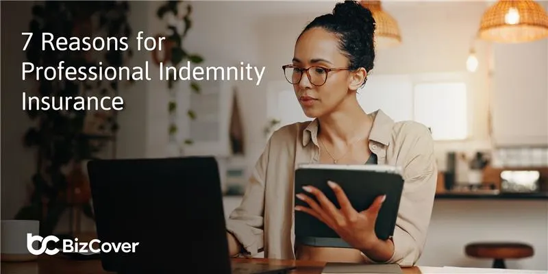 7 reasons professionals might need Professional Indemnity insurance