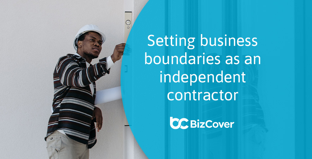 Setting business boundaries as an independent contractor