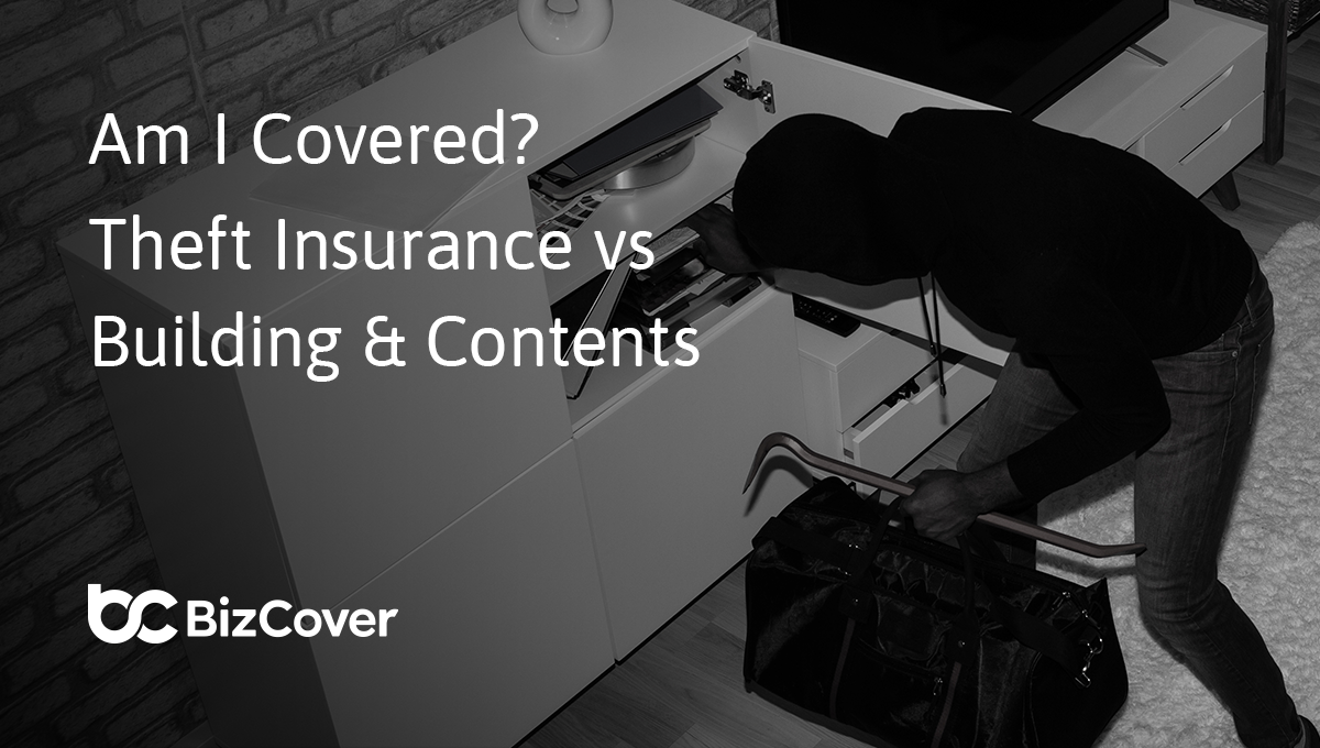 Am I Covered? Theft Insurance vs Building & Contents