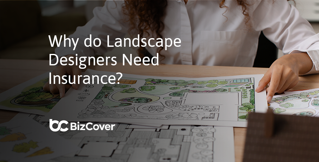 Why do landscape designers need insurance?